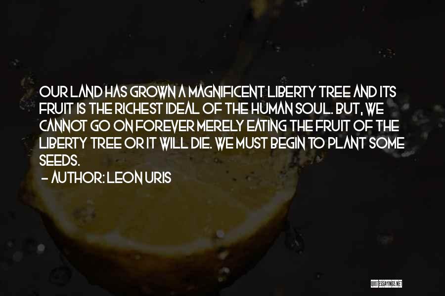 Tree Plant Quotes By Leon Uris