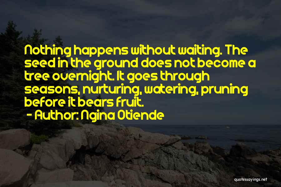 Tree Pruning Quotes By Ngina Otiende