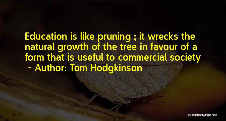 Tree Pruning Quotes By Tom Hodgkinson