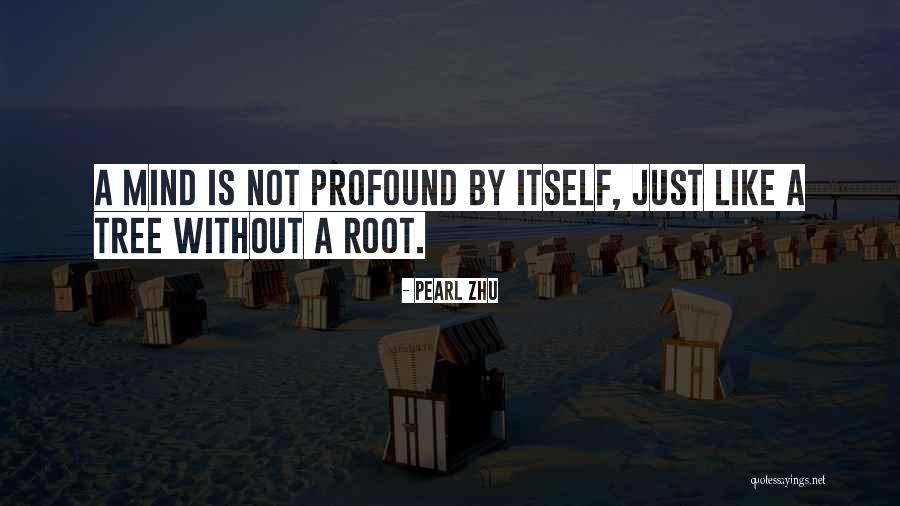 Tree Root Quotes By Pearl Zhu Tree Root Quotes By Pearl Zhu