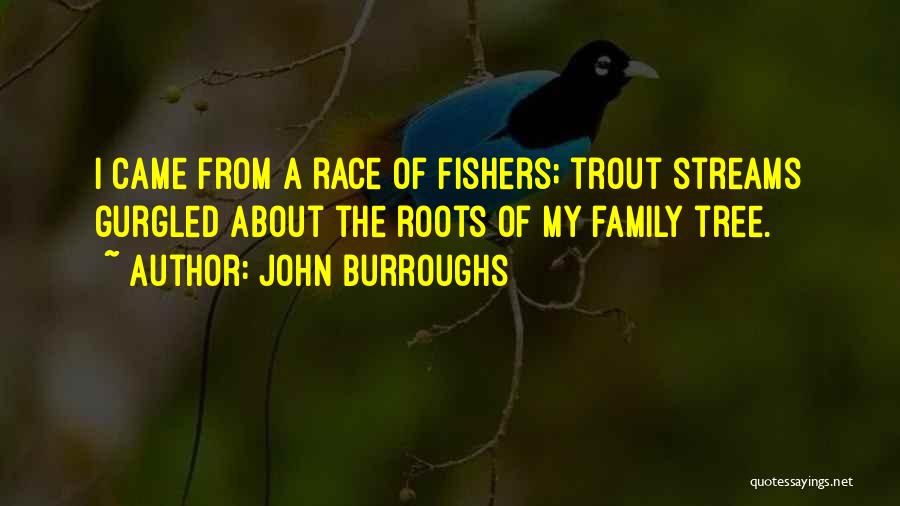 Tree Roots Family Quotes By John Burroughs