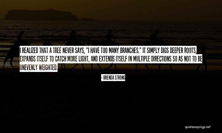 Tree Roots Quotes By Brenda Strong