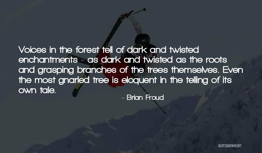 Tree Roots Quotes By Brian Froud