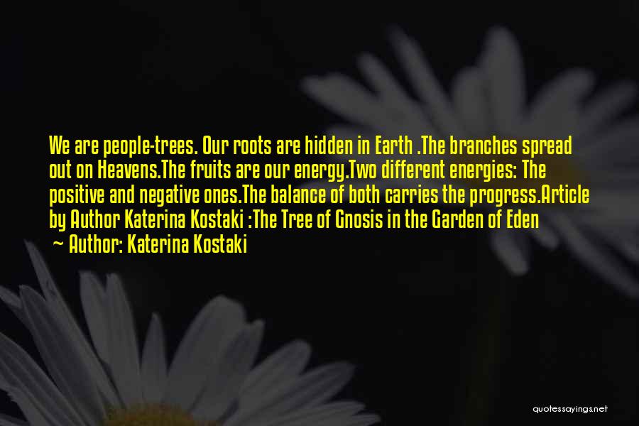 Tree Roots Quotes By Katerina Kostaki