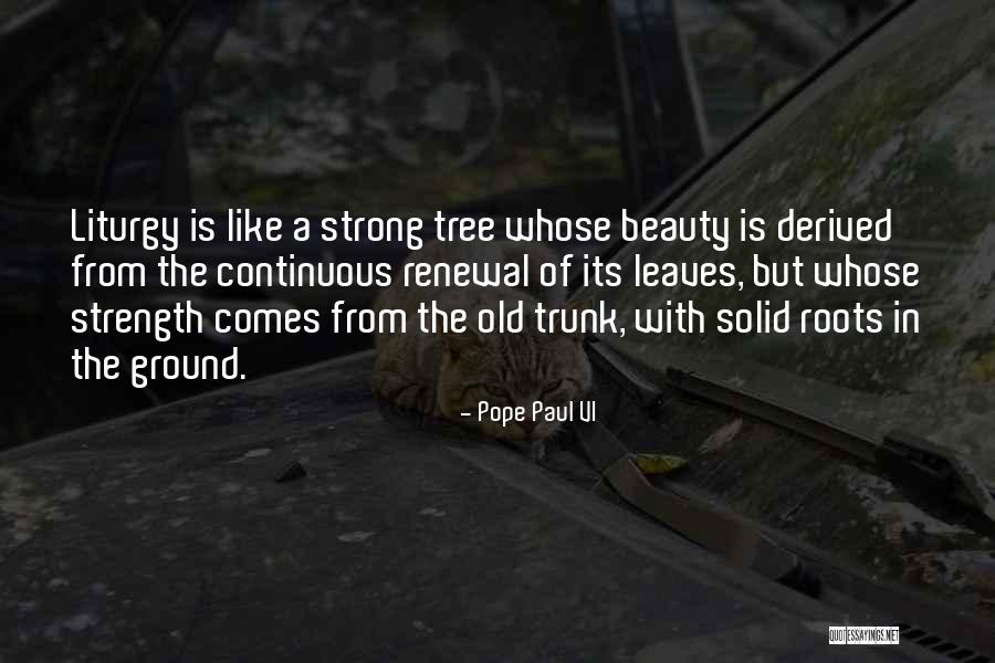 Tree Roots Quotes By Pope Paul VI