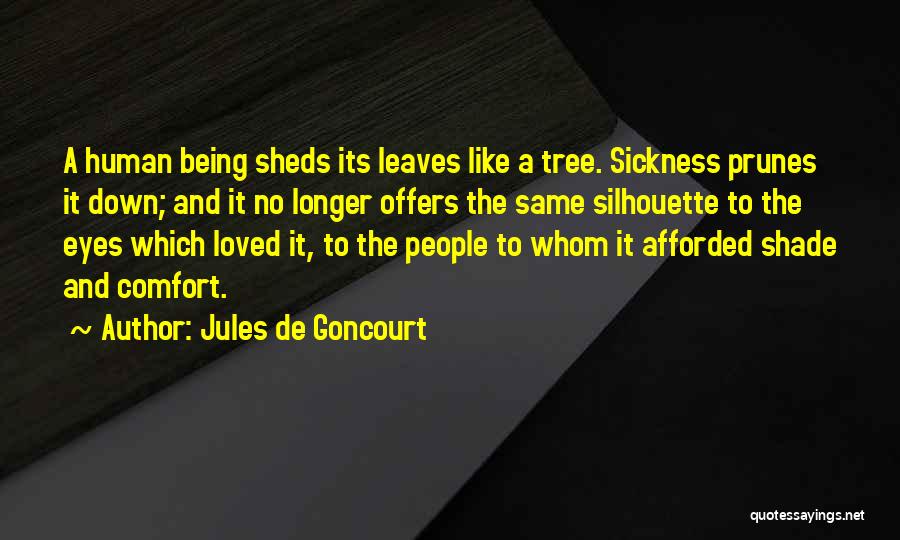 Tree Silhouette Quotes By Jules De Goncourt