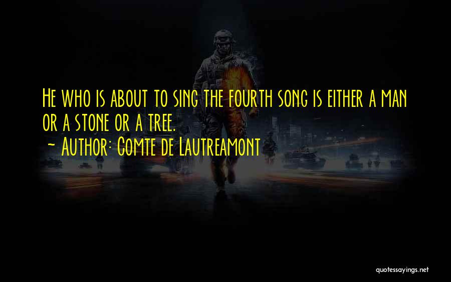 Tree Song Quotes By Comte De Lautreamont