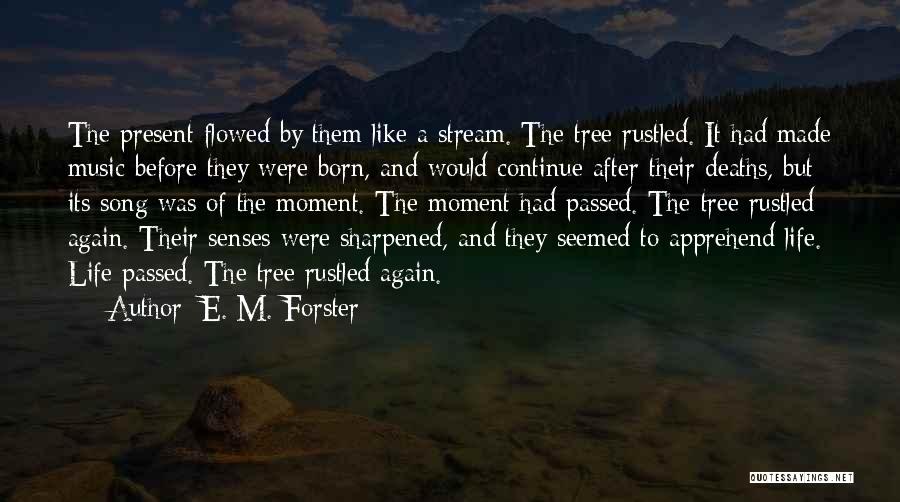 Tree Song Quotes By E. M. Forster