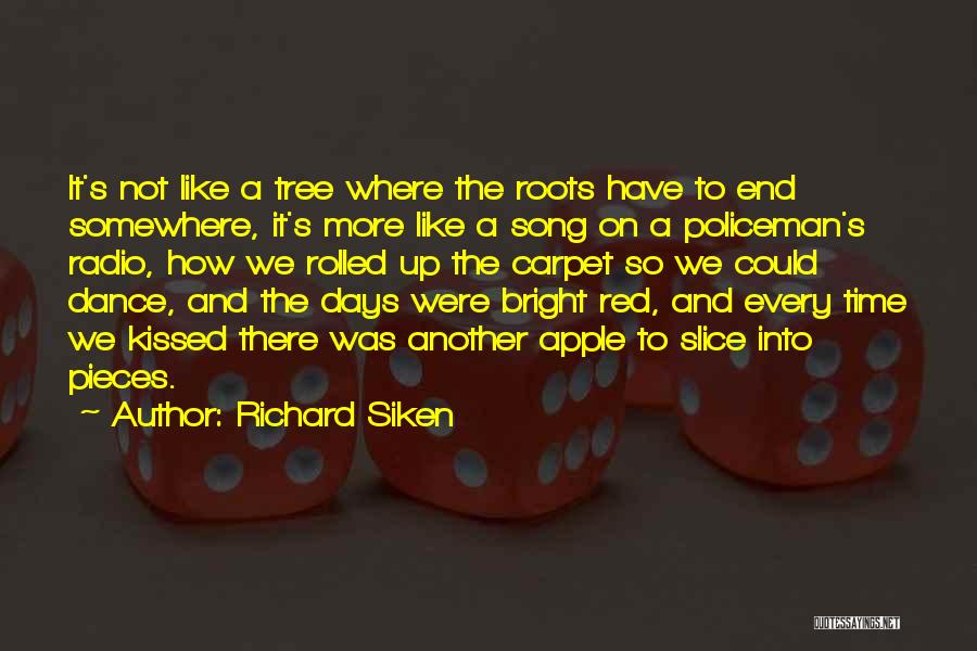 Tree Song Quotes By Richard Siken