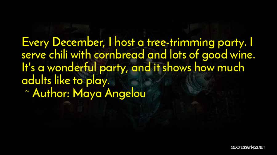 Tree Trimming Quotes By Maya Angelou