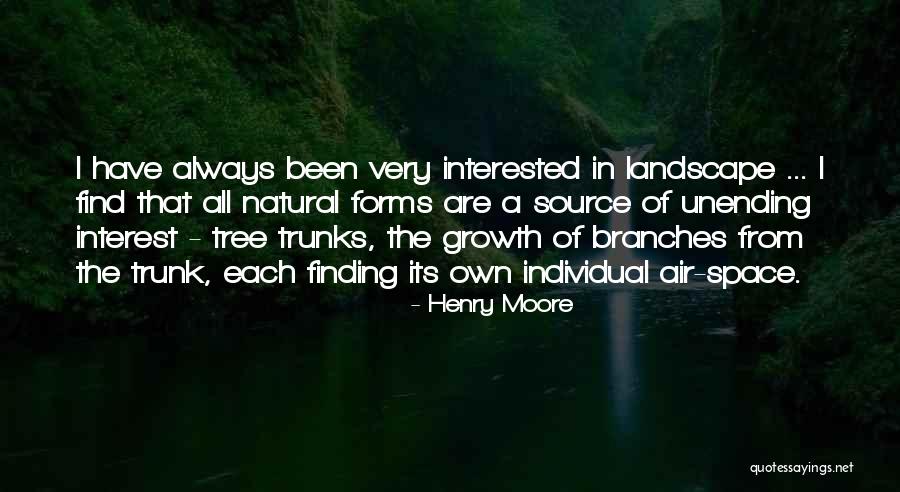 Tree Trunks Quotes By Henry Moore