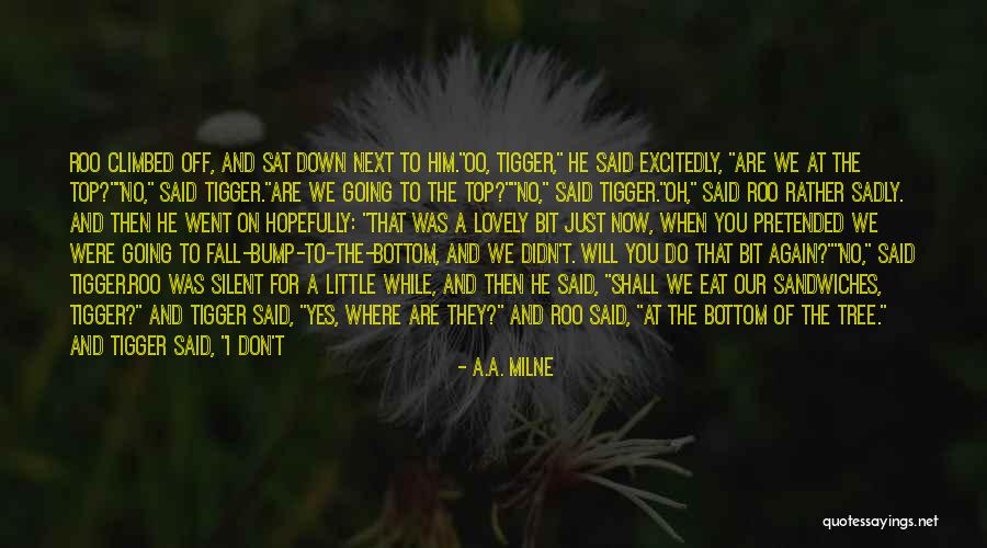 Tree Will You Fall Quotes By A.A. Milne Tree Will You Fall Quotes By A.A. Milne