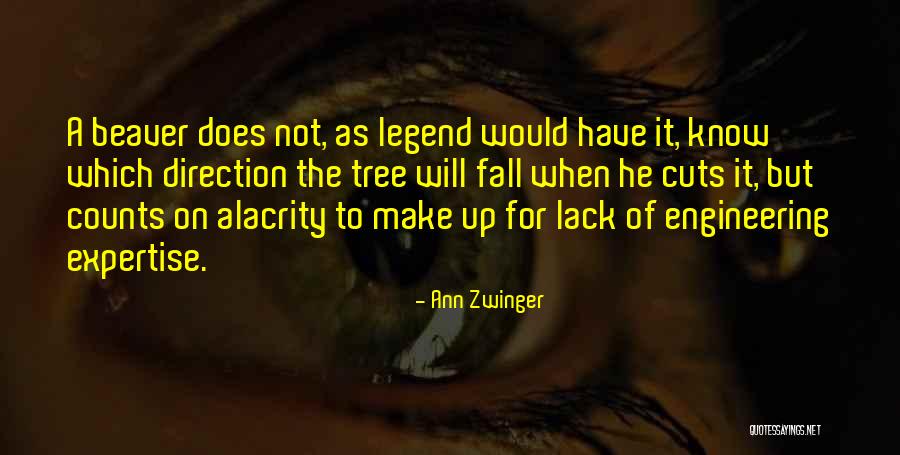 Tree Will You Fall Quotes By Ann Zwinger Tree Will You Fall Quotes By Ann Zwinger