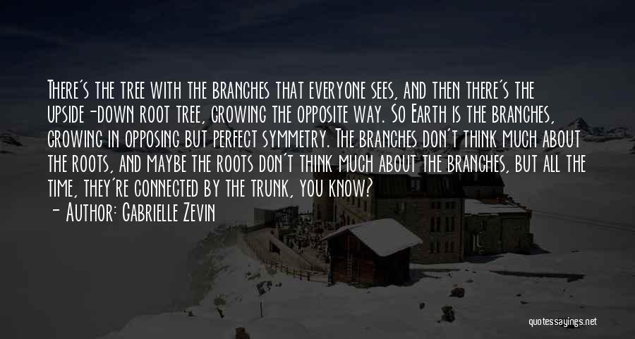 Tree With Roots Quotes By Gabrielle Zevin
