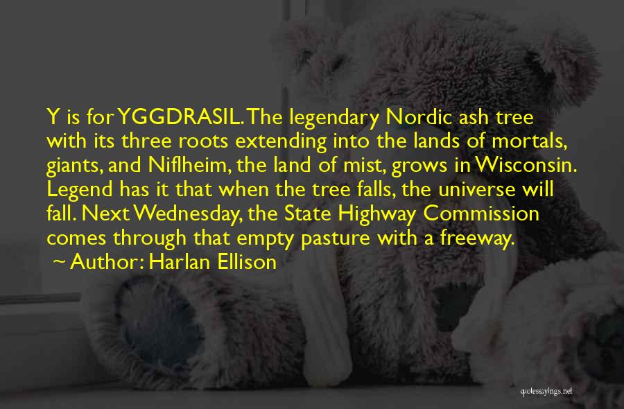 Tree With Roots Quotes By Harlan Ellison