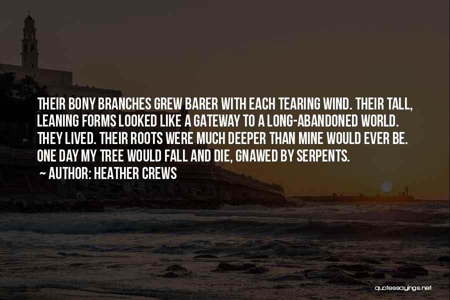 Tree With Roots Quotes By Heather Crews