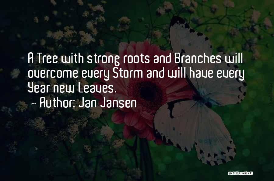 Tree With Roots Quotes By Jan Jansen