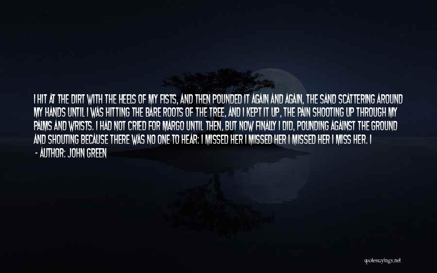 Tree With Roots Quotes By John Green