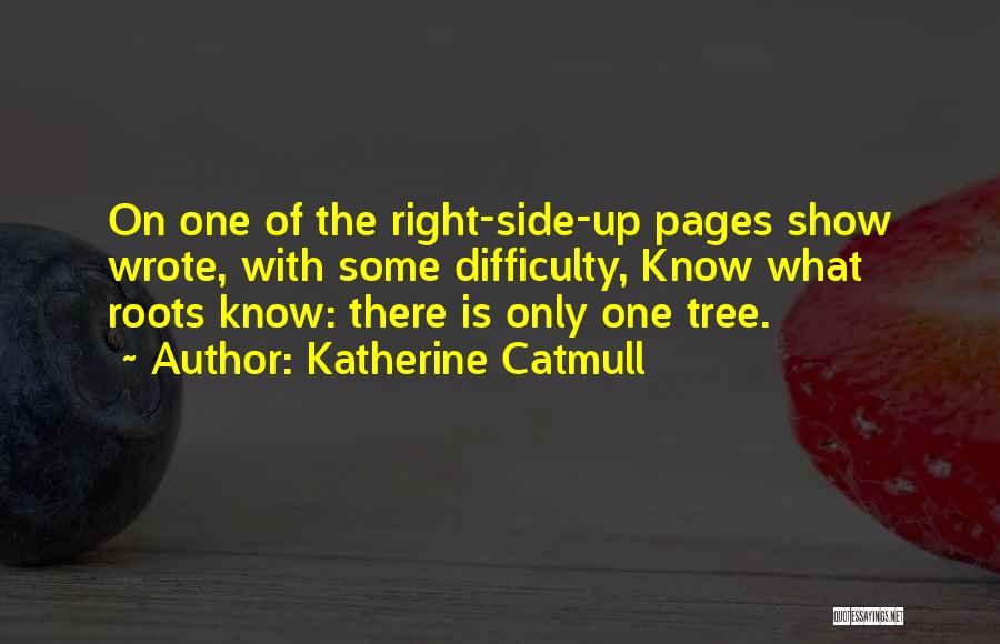 Tree With Roots Quotes By Katherine Catmull