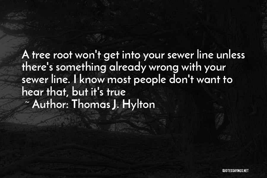 Tree With Roots Quotes By Thomas J. Hylton