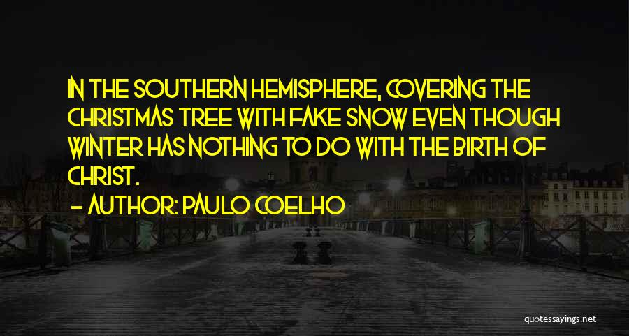 Tree With Snow Quotes By Paulo Coelho