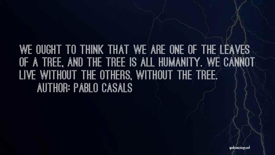 Tree Without Leaves Quotes By Pablo Casals