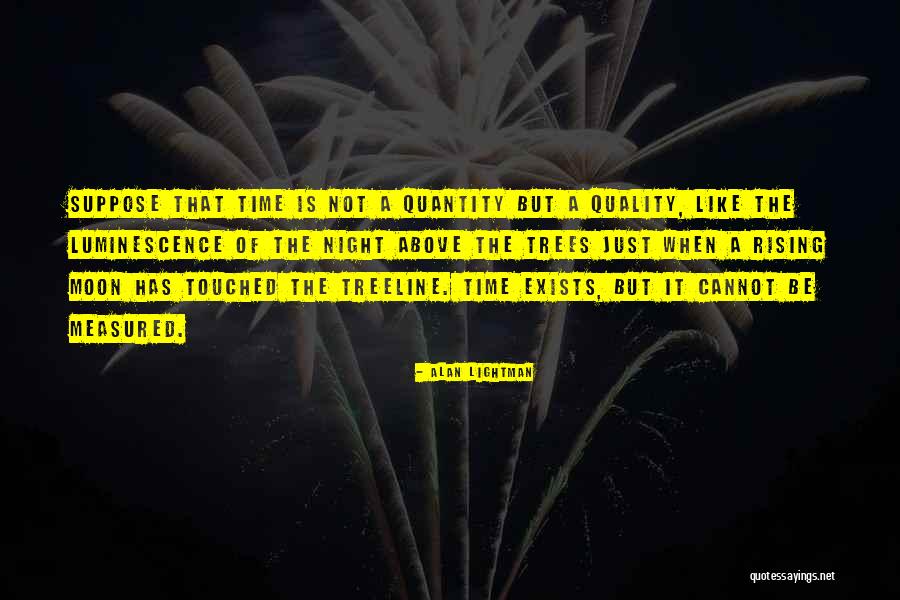 Treeline Inc Quotes By Alan Lightman Treeline Inc Quotes By Alan Lightman