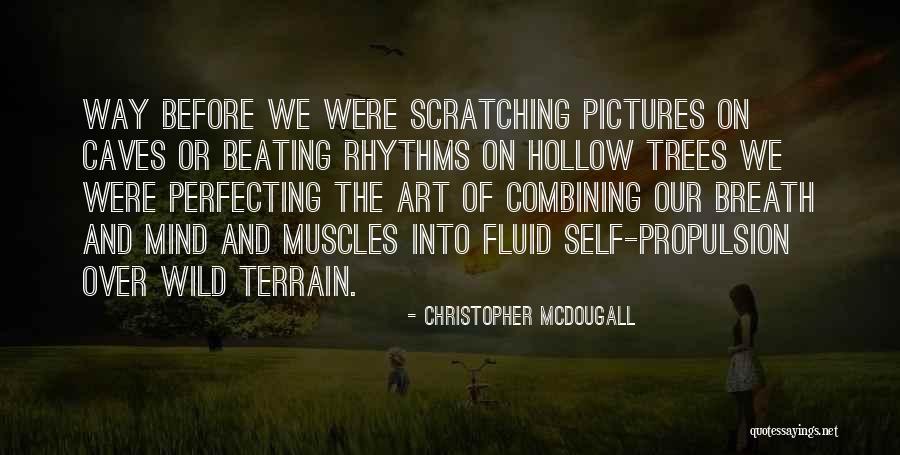 Trees And Art Quotes By Christopher McDougall Trees And Art Quotes By Christopher McDougall