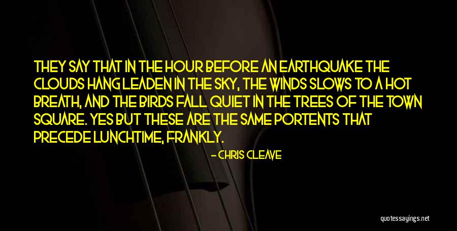 Trees And Clouds Quotes By Chris Cleave