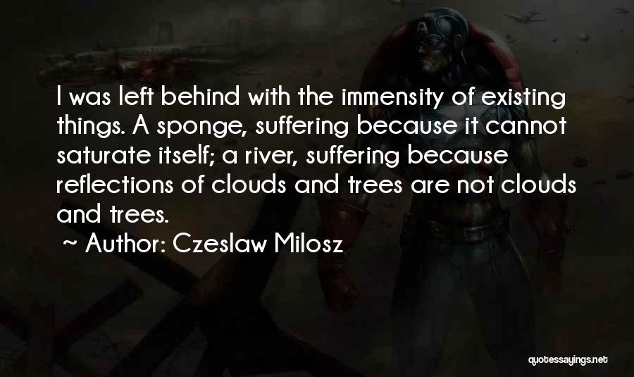 Trees And Clouds Quotes By Czeslaw Milosz