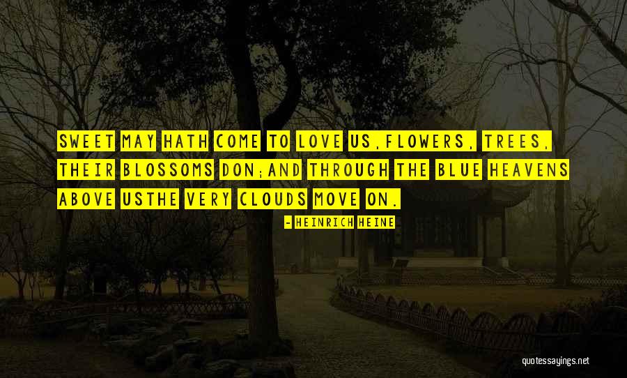 Trees And Clouds Quotes By Heinrich Heine Trees And Clouds Quotes By Heinrich Heine