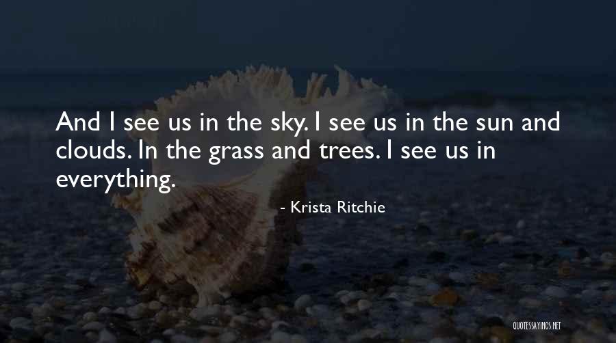 Trees And Clouds Quotes By Krista Ritchie Trees And Clouds Quotes By Krista Ritchie