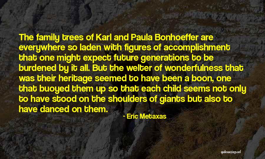 Trees And Family Quotes By Eric Metaxas