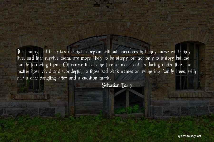 Trees And Family Quotes By Sebastian Barry Trees And Family Quotes By Sebastian Barry