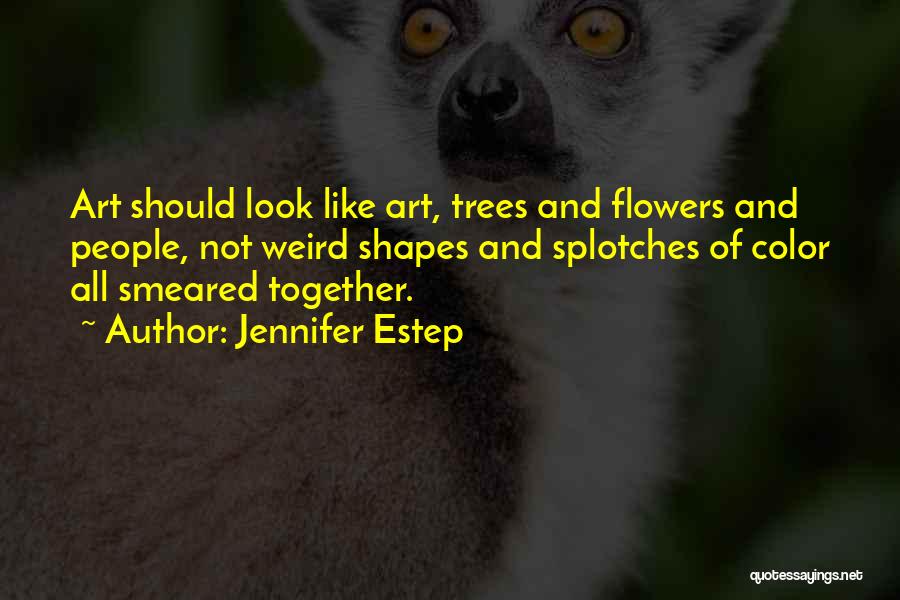 Trees And Flowers Quotes By Jennifer Estep