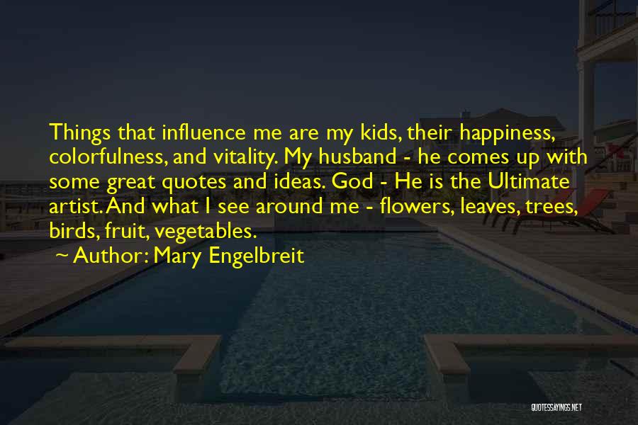 Trees And Flowers Quotes By Mary Engelbreit