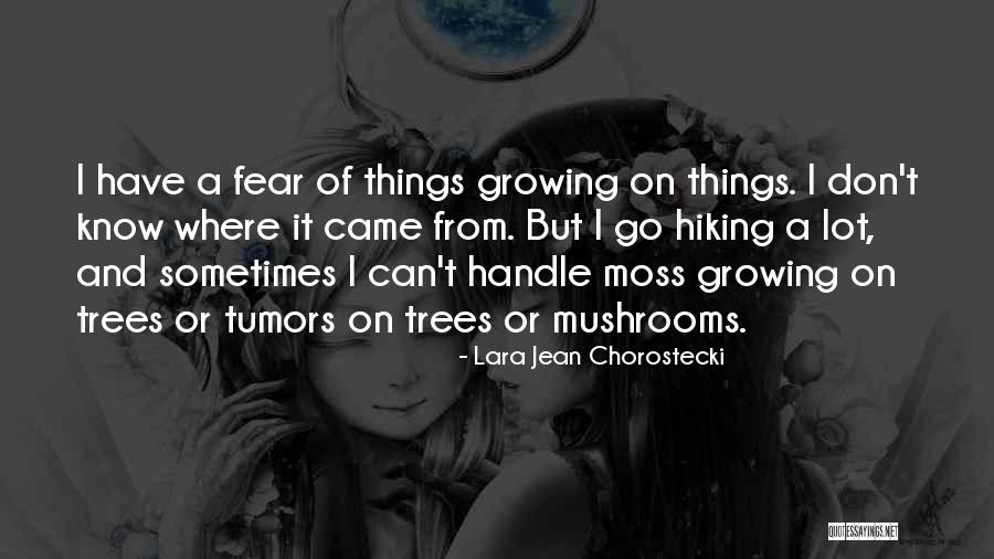 Trees And Growing Quotes By Lara Jean Chorostecki Trees And Growing Quotes By Lara Jean Chorostecki