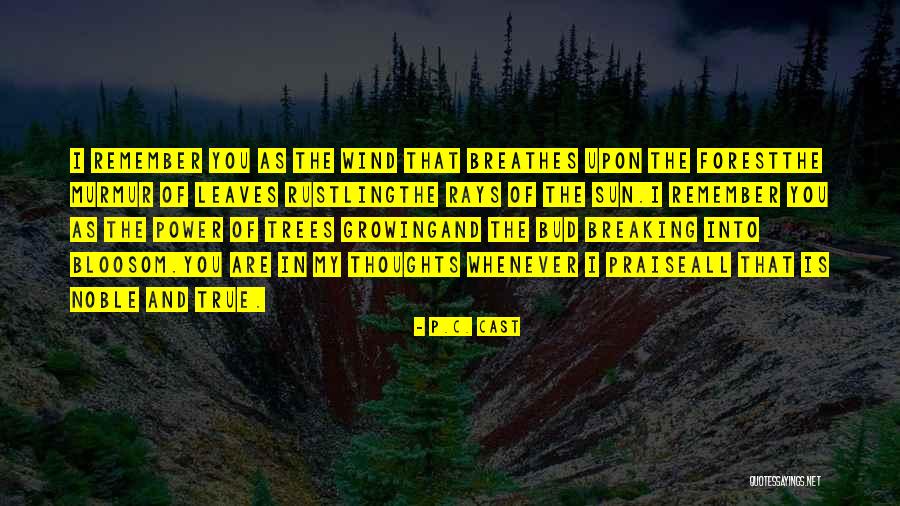 Trees And Growing Quotes By P.C. Cast Trees And Growing Quotes By P.C. Cast