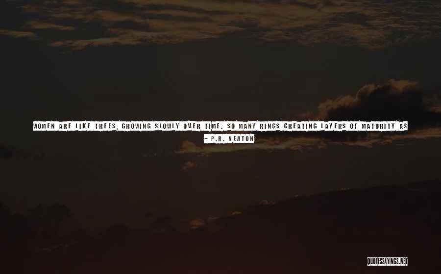 Trees And Growing Quotes By P.R. Newton Trees And Growing Quotes By P.R. Newton