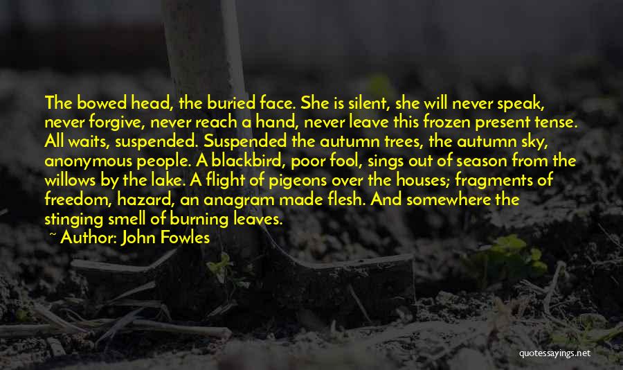 Trees And Leaves Quotes By John Fowles