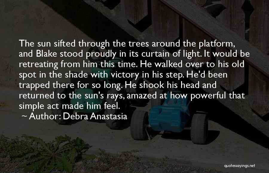 Trees And Light Quotes By Debra Anastasia