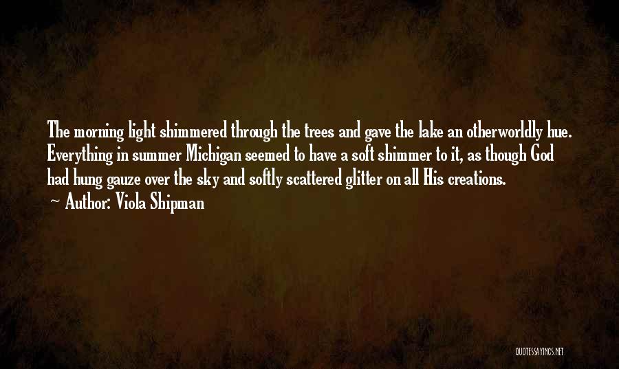 Trees And Light Quotes By Viola Shipman