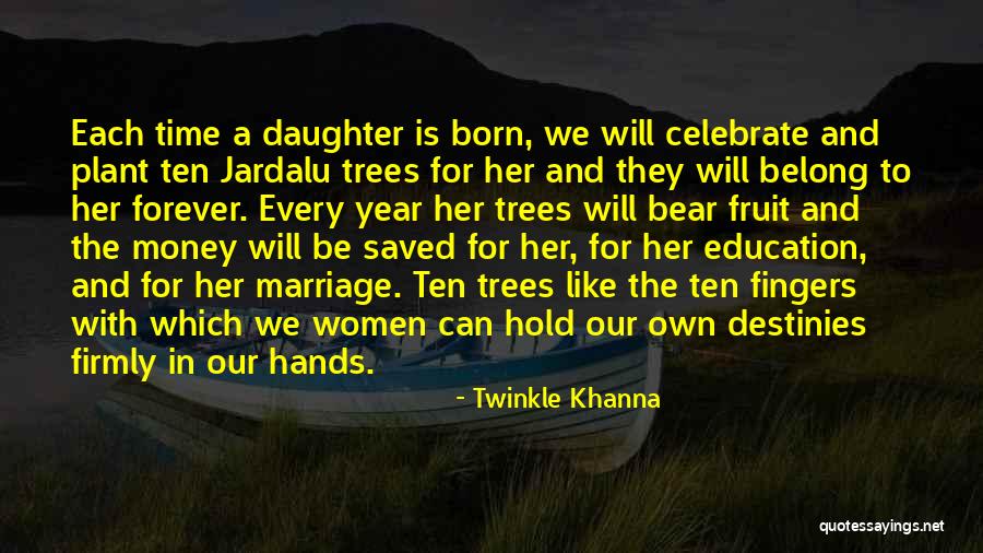 Trees And Marriage Quotes By Twinkle Khanna