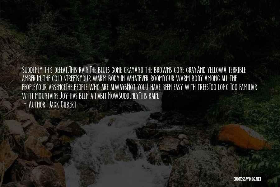 Trees And Mountains Quotes By Jack Gilbert