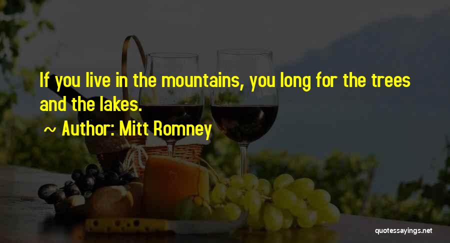 Trees And Mountains Quotes By Mitt Romney