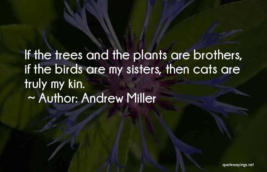 Trees And Plants Quotes By Andrew Miller