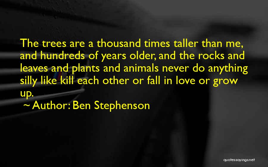 Trees And Plants Quotes By Ben Stephenson