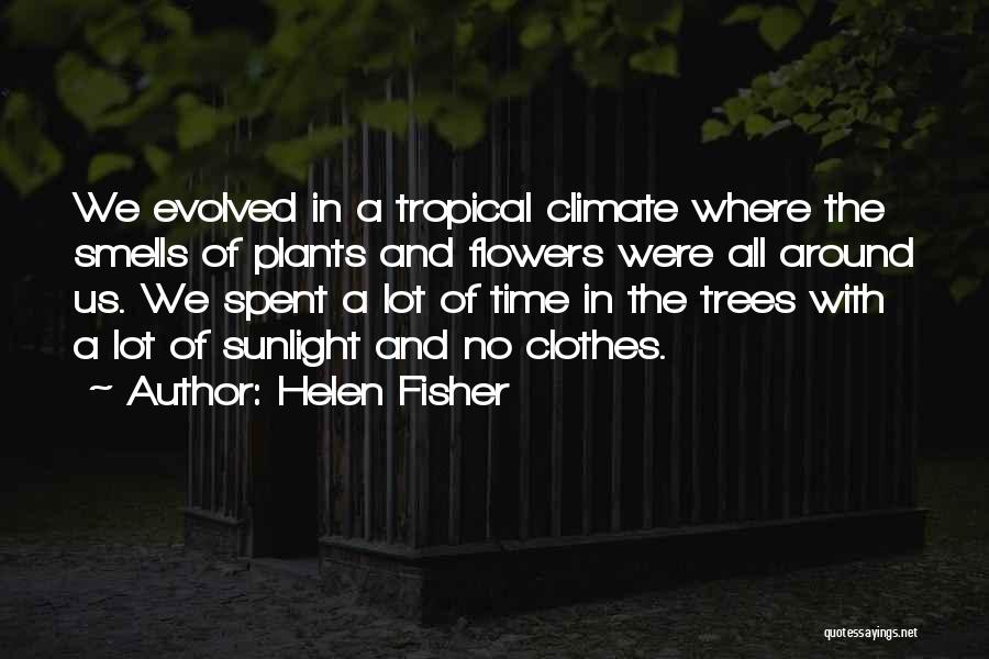 Trees And Plants Quotes By Helen Fisher