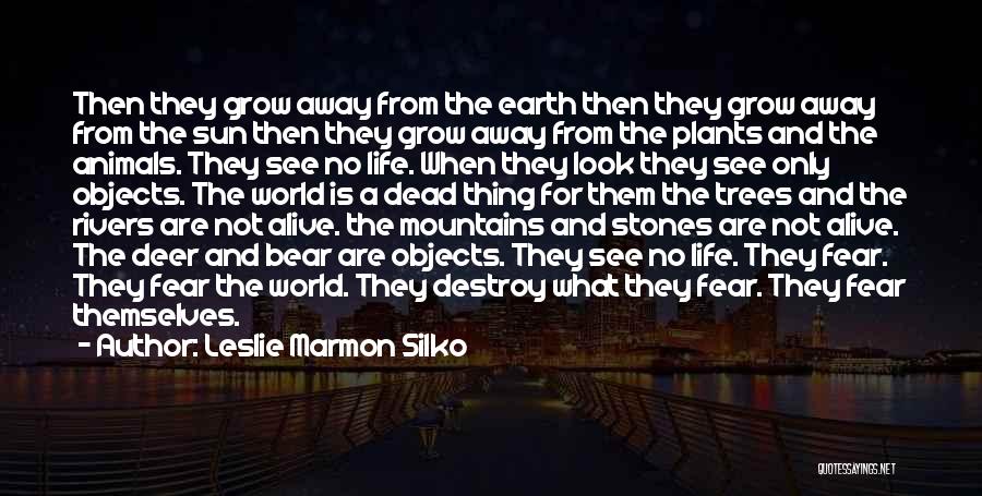 Trees And Plants Quotes By Leslie Marmon Silko