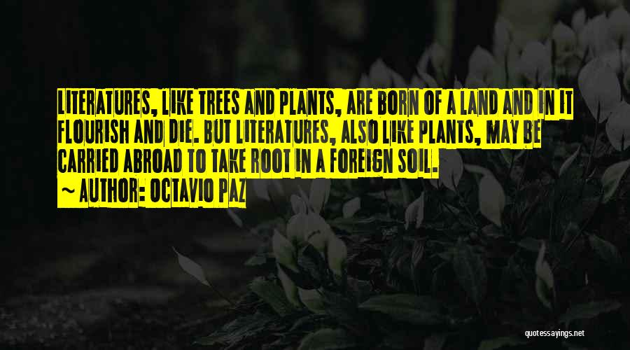 Trees And Plants Quotes By Octavio Paz